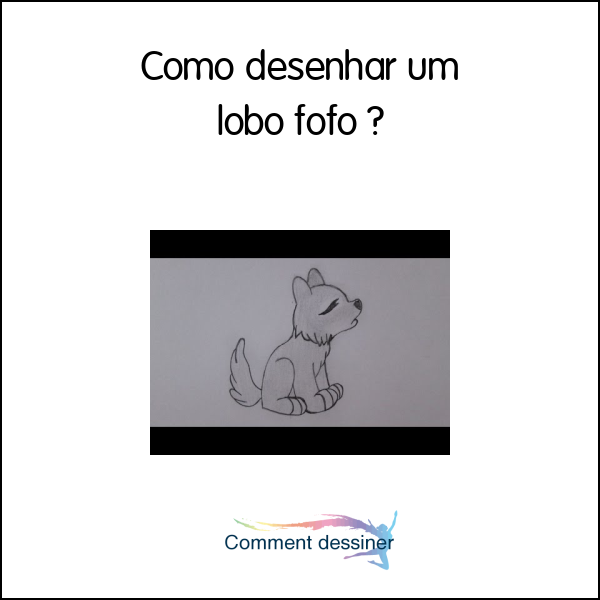 Como desenhar um lobo fofo